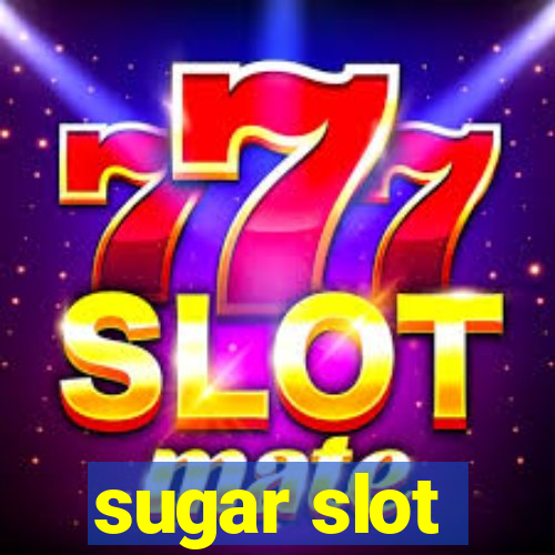 sugar slot