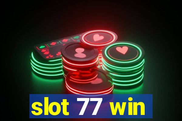 slot 77 win