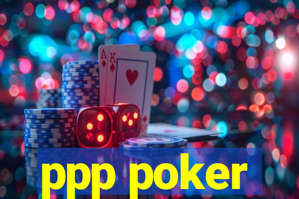 ppp poker