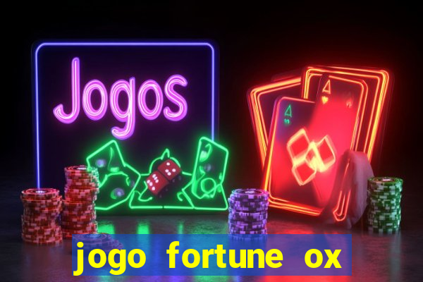 jogo fortune ox demo gr谩tis