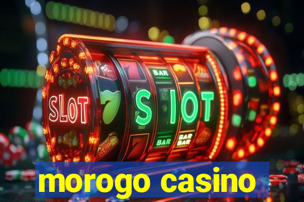 morogo casino