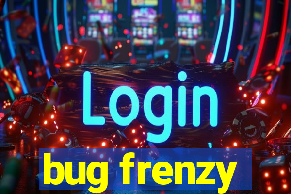 bug frenzy