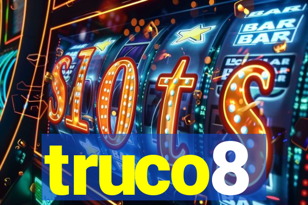 truco8