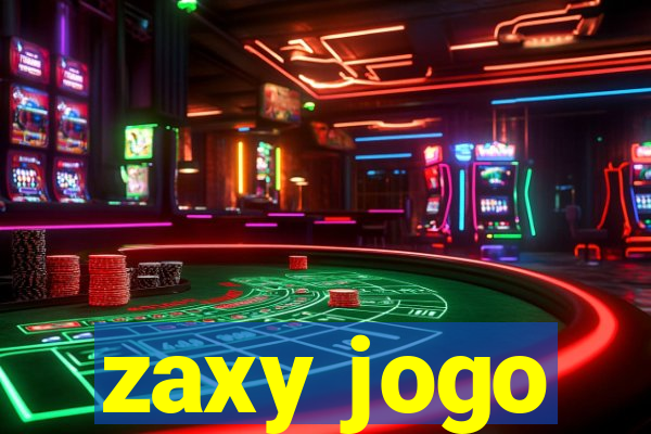 zaxy jogo