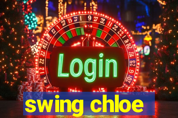 swing chloe