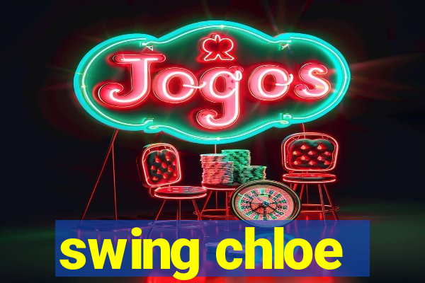 swing chloe