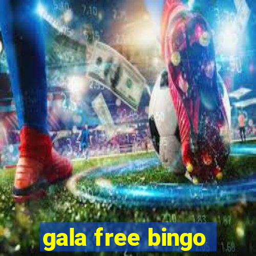 gala free bingo