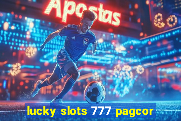 lucky slots 777 pagcor