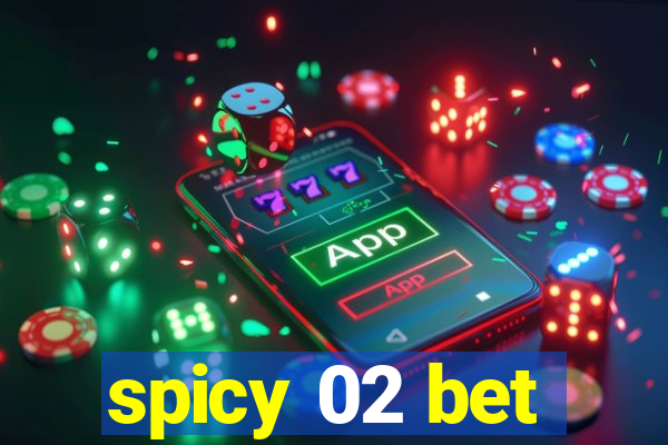 spicy 02 bet