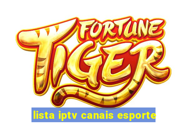 lista iptv canais esporte