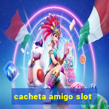 cacheta amigo slot