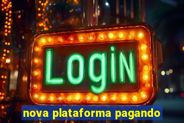 nova plataforma pagando