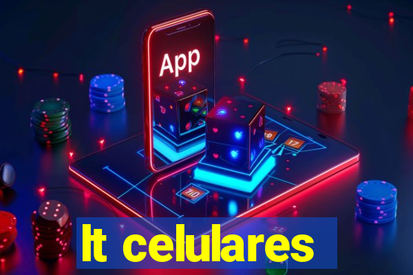 lt celulares