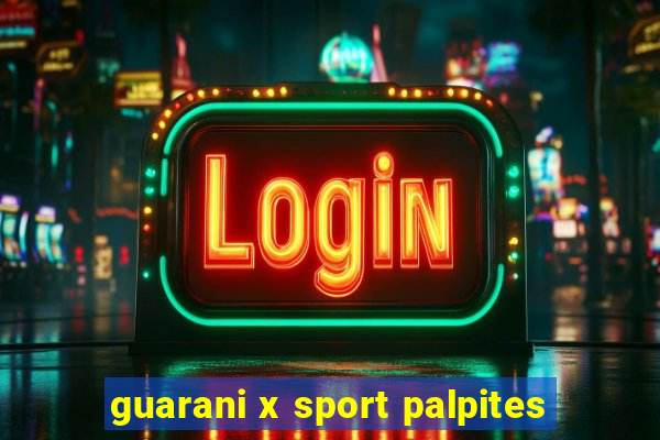 guarani x sport palpites