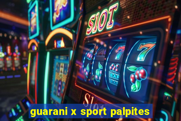 guarani x sport palpites