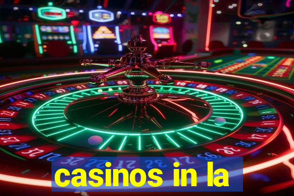 casinos in la