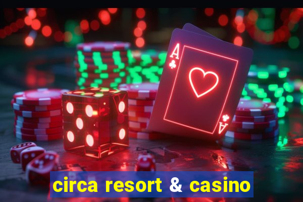 circa resort & casino