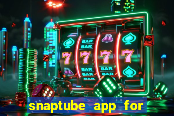 snaptube app for windows 7