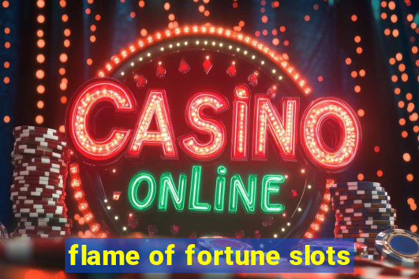 flame of fortune slots