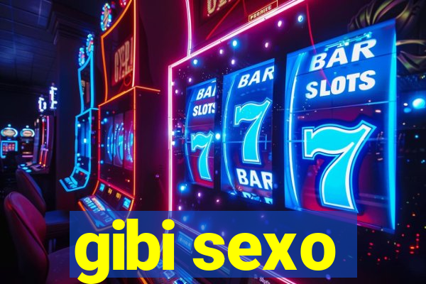 gibi sexo