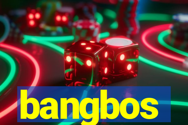 bangbos