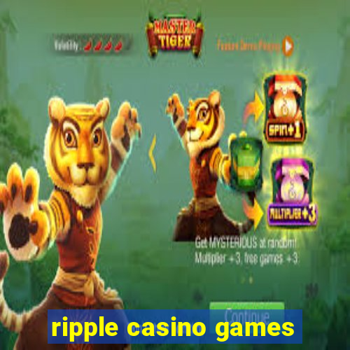 ripple casino games