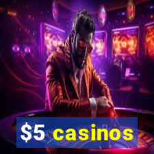 $5 casinos