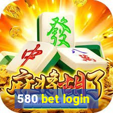 580 bet login