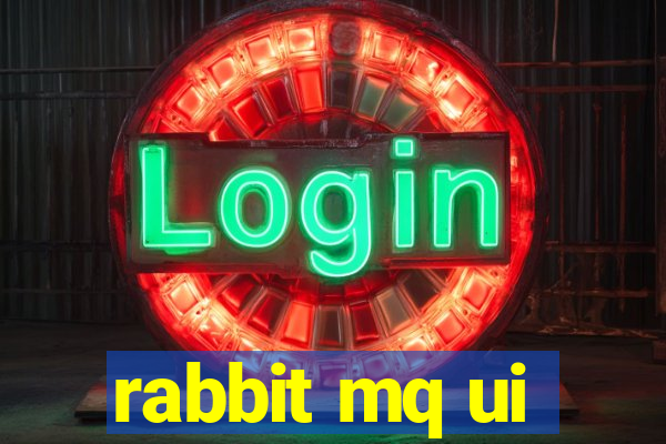 rabbit mq ui