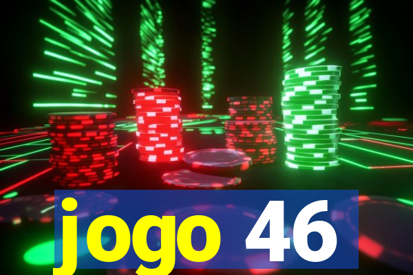 jogo 46