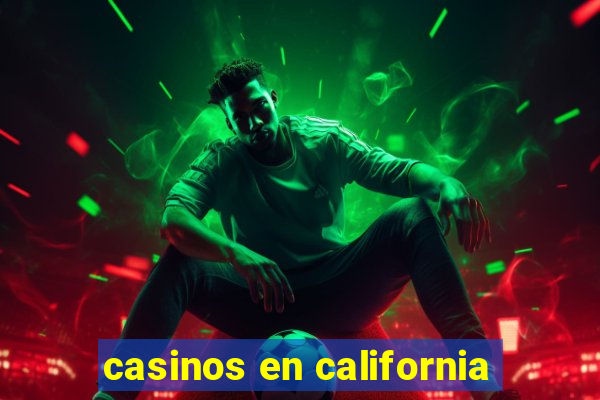 casinos en california