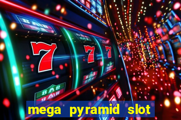 mega pyramid slot free play