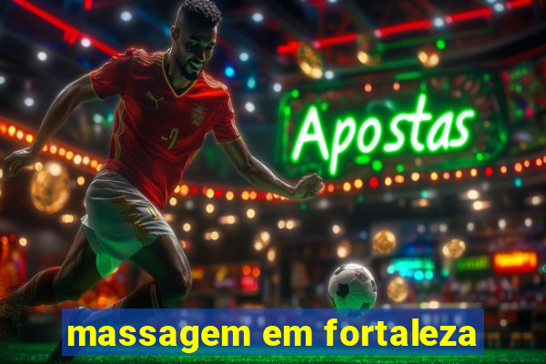 massagem em fortaleza