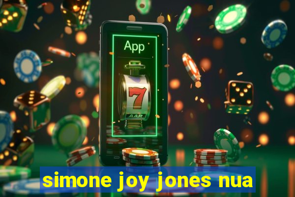 simone joy jones nua