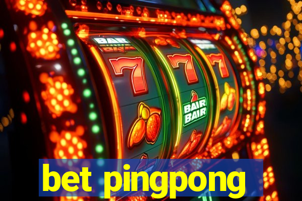 bet pingpong