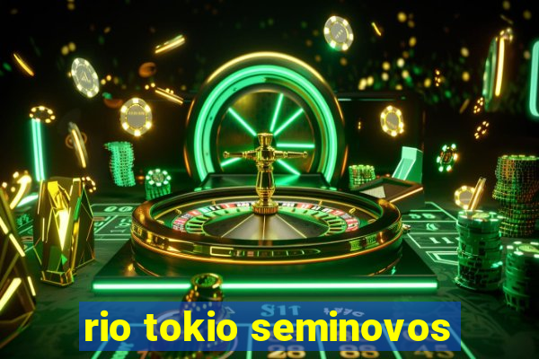 rio tokio seminovos