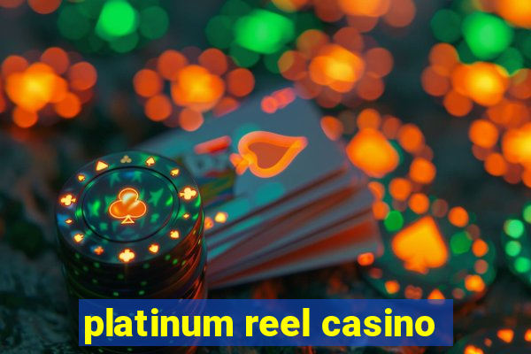 platinum reel casino