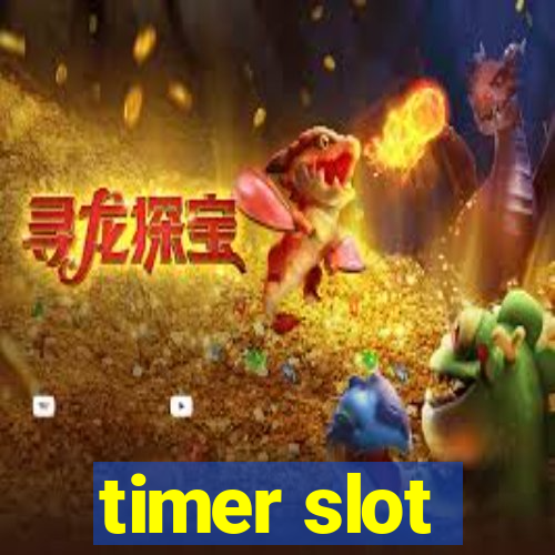 timer slot