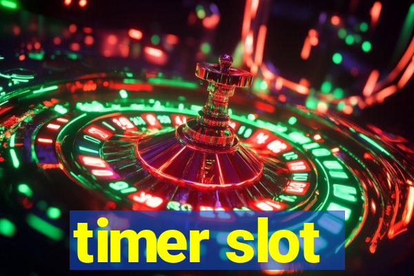 timer slot