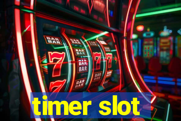 timer slot