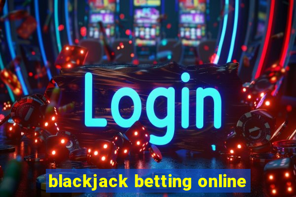 blackjack betting online