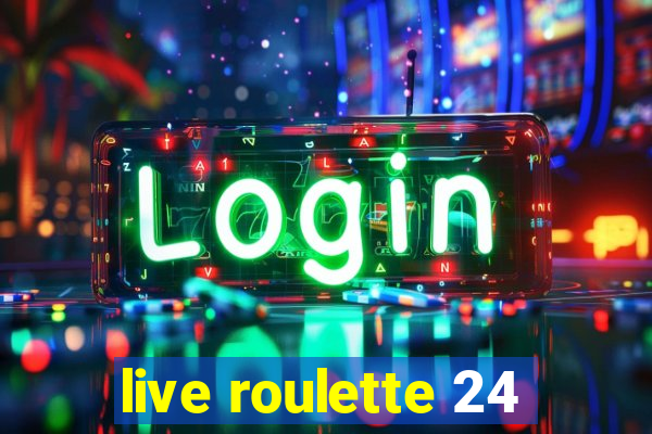 live roulette 24