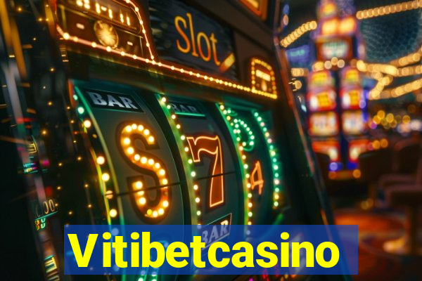 Vitibetcasino