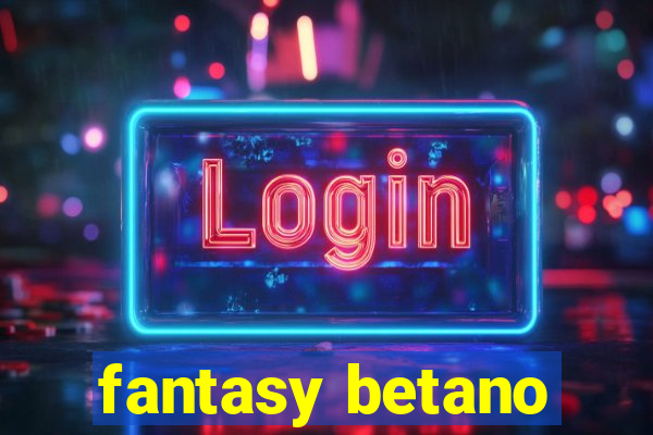 fantasy betano