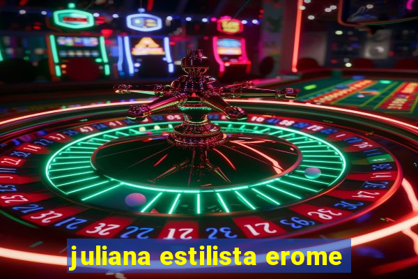 juliana estilista erome