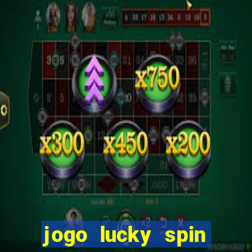 jogo lucky spin paga mesmo