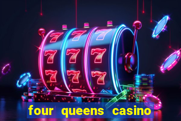 four queens casino and hotel