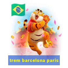 trem barcelona paris