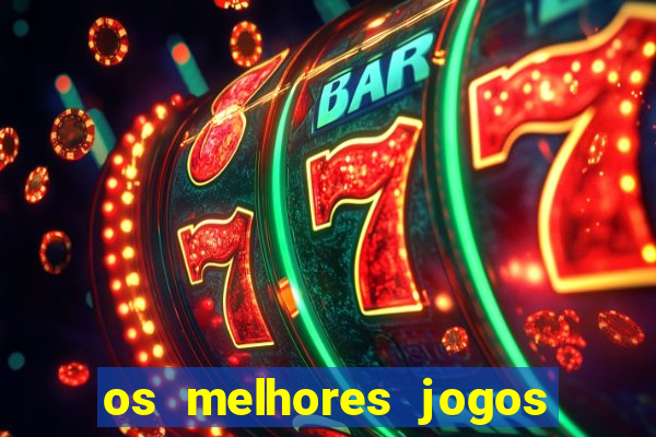 os melhores jogos que pagam dinheiro de verdade