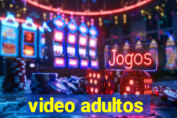 video adultos